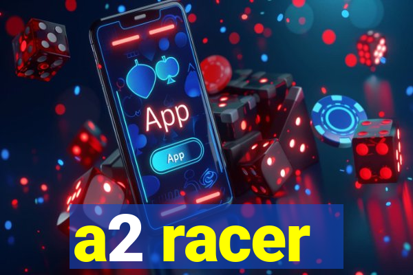 a2 racer - riscando o asfalto assistir